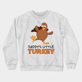 Daddy's Little Turkey 2To enable all products, your file must b Crewneck Sweatshirt